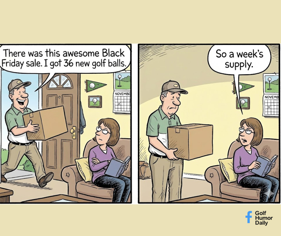 A golf cartoon about a wife making fun of her husband buying golf balls on Black Friday.