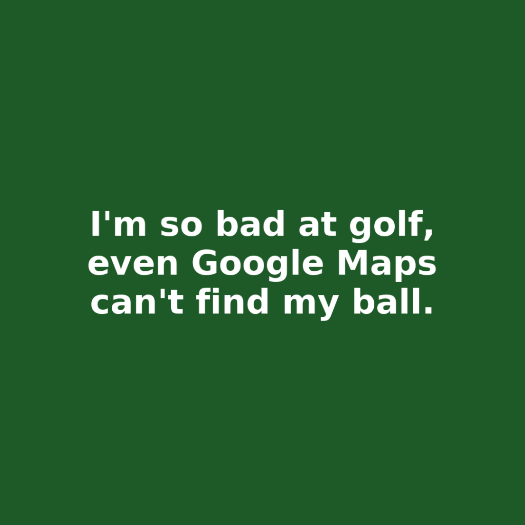 A text on a green background, talking about finding a golf ball using Google Maps.