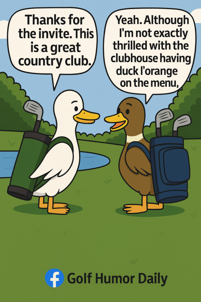 A cartoon with two golfing ducks talking about the clubhouse menu.